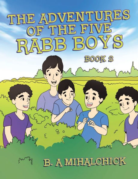 the Adventures of Five Rabb Boys: Book 2
