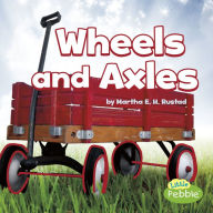 Title: Wheels and Axles, Author: Martha E. H. Rustad