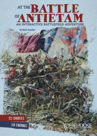 Title: At the Battle of Antietam: An Interactive Battlefield Adventure, Author: Matt Doeden