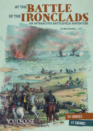 Title: At the Battle of the Ironclads: An Interactive Battlefield Adventure, Author: Matt Doeden