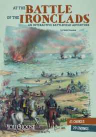 Title: At the Battle of the Ironclads: An Interactive Battlefield Adventure, Author: Matt Doeden