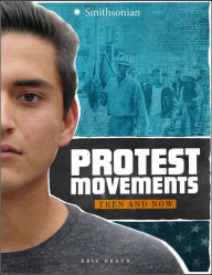 Title: Protest Movements: Then and Now (America: 50 Years of Change Series), Author: Eric Braun