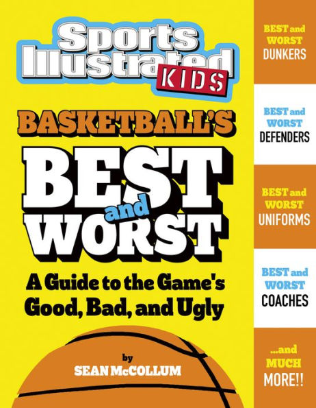 Basketball's Best and Worst: A Guide to the Game's Good, Bad, and Ugly