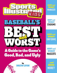 Title: Baseball's Best and Worst: A Guide to the Game's Good, Bad, and Ugly, Author: Drew Lyon