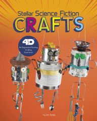 Title: Stellar Science Fiction Crafts: 4D An Augmented Reading Crafts Experience, Author: Jen Donatelli