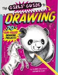 Title: The Girls' Guide to Drawing: Revised and Updated Edition, Author: Clara Cella