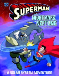 Title: Superman and the Nightmare on Neptune: A Solar System Adventure, Author: Steve Korté