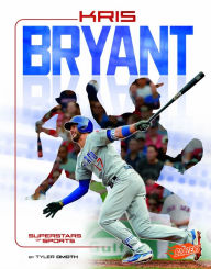 Title: Kris Bryant: Baseball Superstar, Author: Tyler Omoth