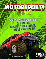 Title: Motorsports Trivia: What You Never Knew About Car Racing, Monster Truck Events, and More Motor Mania, Author: Joe Levit
