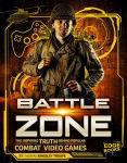 Alternative view 1 of Battle Zone: The Inspiring Truth Behind Popular Combat Video Games