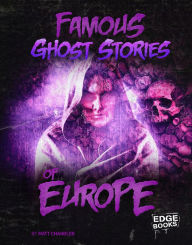 Title: Famous Ghost Stories of Europe, Author: Matt Chandler