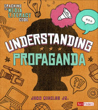 Title: Understanding Propaganda, Author: John Micklos Jr.