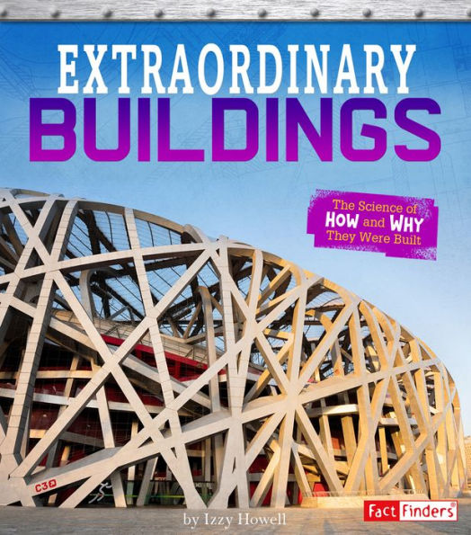 Extraordinary Buildings: The Science of How and Why They Were Built