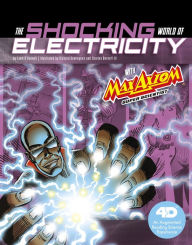 Title: The Shocking World of Electricity with Max Axiom Super Scientist: 4D An Augmented Reading Science Experience, Author: Liam O'Donnell