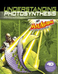 Alternative view 1 of Understanding Photosynthesis with Max Axiom Super Scientist: 4D An Augmented Reading Science Experience