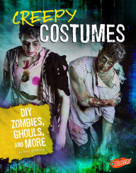 Title: Creepy Costumes: DIY Zombies, Ghouls, and More, Author: Mary Meinking