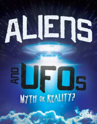 Title: Aliens and UFOs: Myth or Reality?, Author: Lori Hile