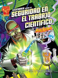 Title: Lecciones sobre la seguridad en el trabajo científico con Max Axiom, supercientífic, Author: Thomas K. Adamson