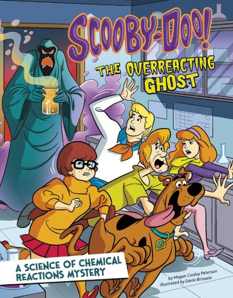 Scooby-Doo! A Science of Chemical Reactions Mystery: The Overreacting Ghost