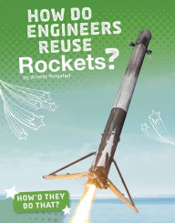 Title: How Do Engineers Reuse Rockets?, Author: Arnold Ringstad