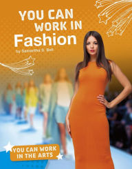 Title: You Can Work in Fashion, Author: Samantha S. Bell