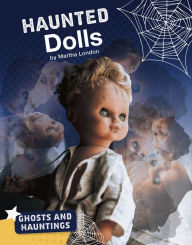 Title: Haunted Dolls, Author: Martha London