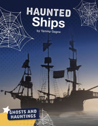 Title: Haunted Ships, Author: Tammy Gagne