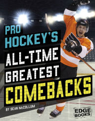 Title: Pro Hockey's All-Time Greatest Comebacks, Author: Sean McCollum