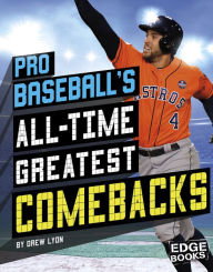 Title: Pro Baseball's All-Time Greatest Comebacks, Author: Drew Lyon