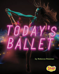 Title: Today's Ballet, Author: Rebecca Rissman