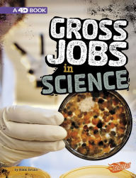 Title: Gross Jobs in Science: 4D An Augmented Reading Experience, Author: Nikki Bruno
