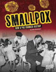Title: Smallpox: How a Pox Changed History, Author: Janie Havemeyer