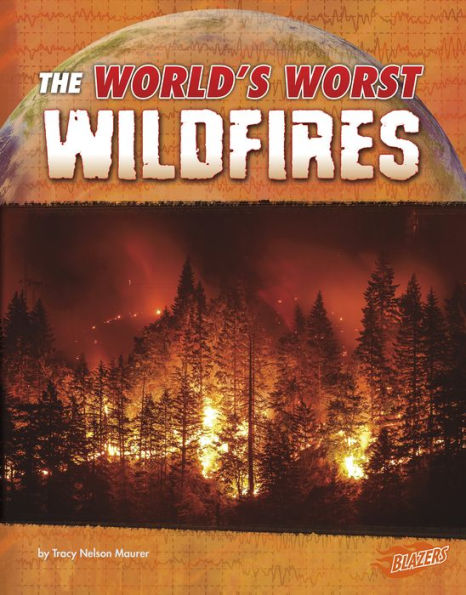 The World's Worst Wildfires