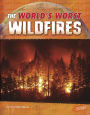 The World's Worst Wildfires