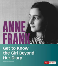 Title: Anne Frank: Get to Know the Girl Beyond Her Diary, Author: Kassandra Radomski
