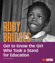 Title: Ruby Bridges: Get to Know the Girl Who Took a Stand for Education, Author: M. Michelle Derosier