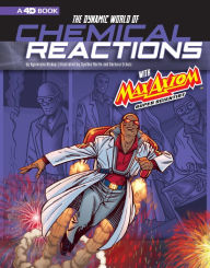 Title: The Dynamic World of Chemical Reactions with Max Axiom, Super Scientist: 4D An Augmented Reading Science Experience, Author: Agnieszka Biskup