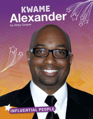 Title: Kwame Alexander, Author: Abby Cooper