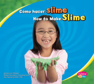 Title: Cómo hacer slime/How to Make Slime, Author: Lori Shores