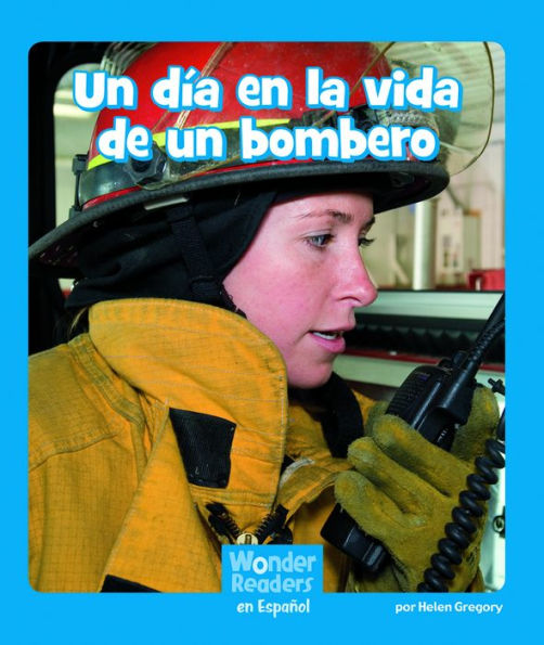 Un día en la vida de un bombero