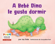 Title: A Bebé Dino le gusta dormir, Author: Jay Dale