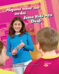 Title: Algunos niños son sordos/Some Kids Are Deaf, Author: Lola M. Schaefer