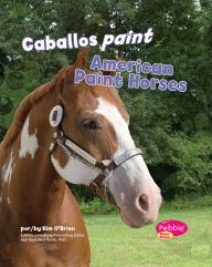 Title: Caballos paint/American Paint Horses, Author: Kim O'Brien