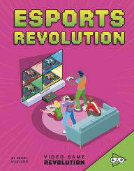 Title: Esports Revolution, Author: Daniel Montgomery Cole Mauleón