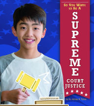 Title: So You Want to Be a Supreme Court Justice, Author: Artika R. Tyner