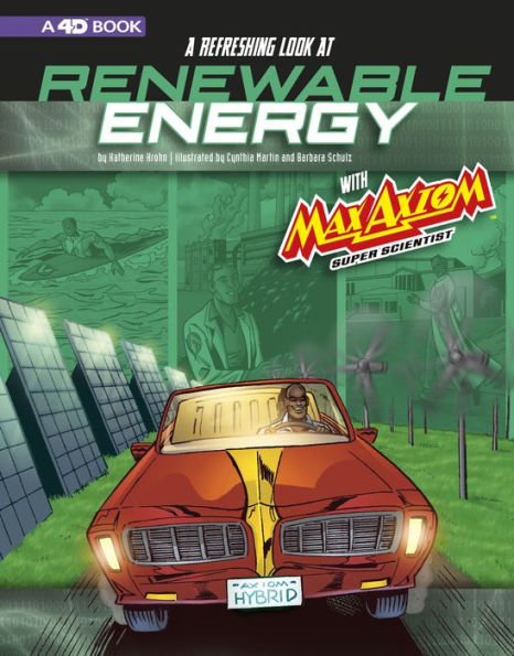 A Refreshing Look at Renewable Energy with Max Axiom, Super Scientist: 4D an Augmented Reading Science Experience