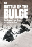 Alternative view 1 of The Battle of the Bulge: Nazi Germany's Final Attack on the Western Front