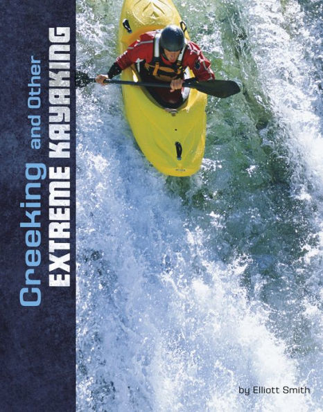 Creeking and Other Extreme Kayaking