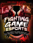 Alternative view 1 of Fighting Game Esports: The Competitive Gaming World of Super Smash Bros., Street Fighter, and More!