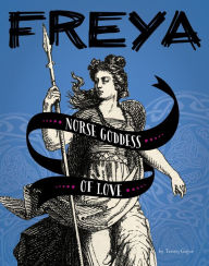 Title: Freya: Norse Goddess of Love, Author: Tammy Gagne